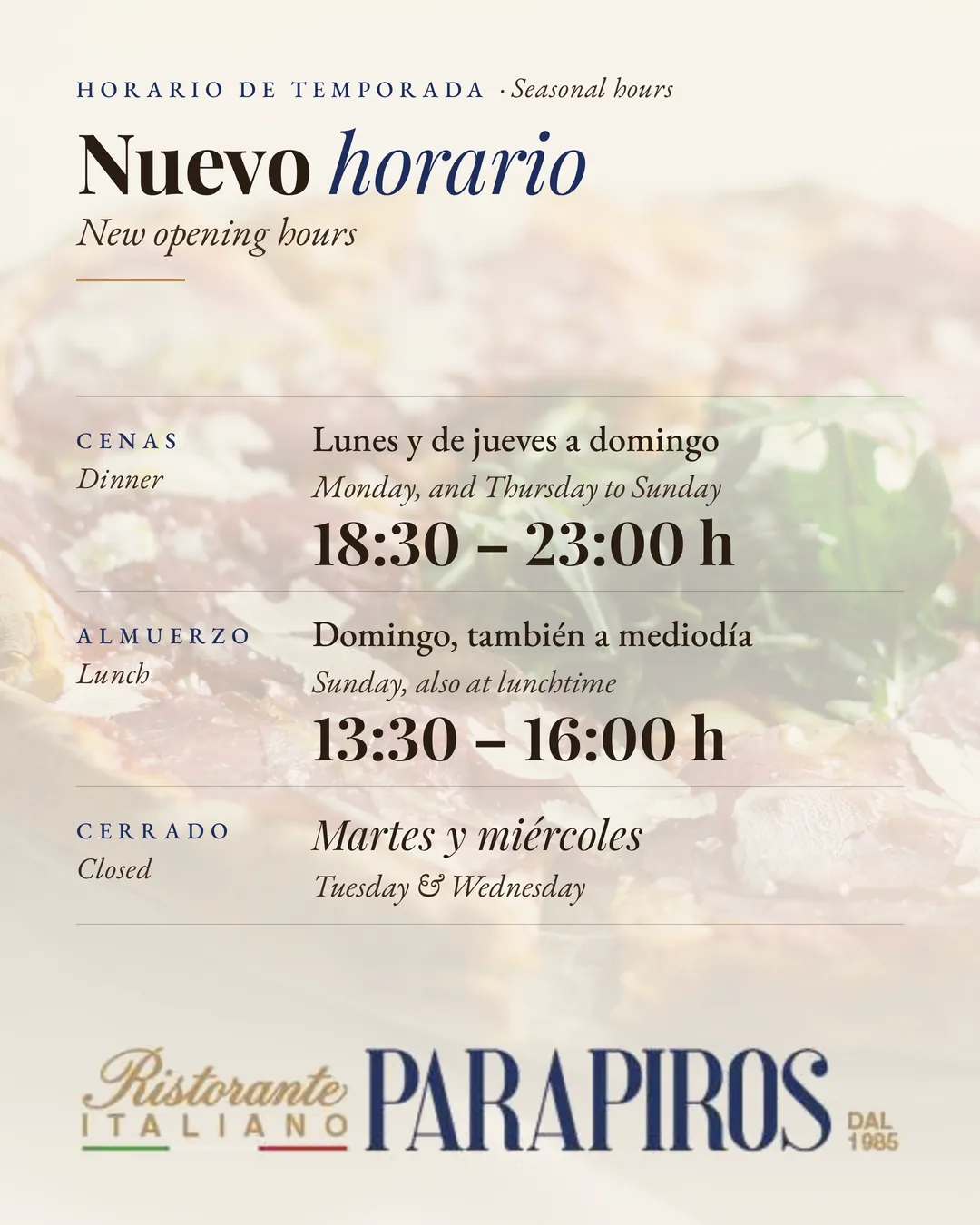 Horario de Parapiros Ristorante Italiano: cenas lunes y de jueves a domingo de 18:30 a 23:00; almuerzo domingo de 13:30 a 16:00; cerrado martes y miércoles.